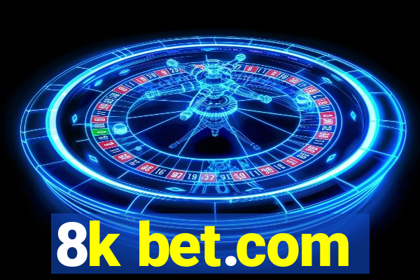 8k bet.com